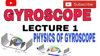 GYROSCOPE - ||PHYSICS BEHIND IT||   || LECTURE 1 || FOR GATE ESE PSU
