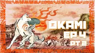 Okami HD | Episode 4 2/2 | Playthrough | The Canine Warriors