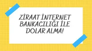 Ziraat İnternet Bankacılığı İle Dolar Alma