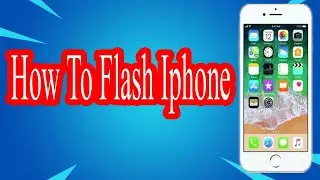 How To Flash Iphone