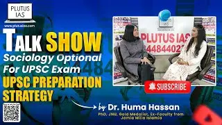 Plutus IAS - Talk Show | Sociology Optional For UPSC Exam Feat Dr. Huma Hassan | UPSC Preparation
