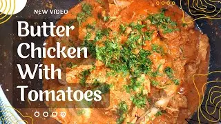 Butter Chicken with Tomatoes #butterchicken #chickencurry #food