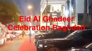 Eid Al Ghadeer Celebration at Baghdad