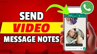 How to Send Video Message Note In WhatsApp