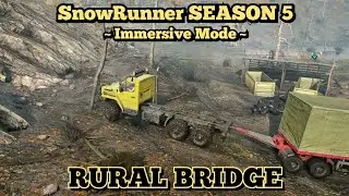 Rural Bridge Task with the Voron Grad - Immersive Mode | Season 5 SnowRunner