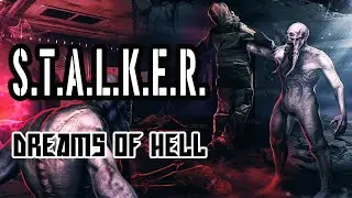 Ужасы Dreams of Hell S.T.A.L.K.E.R. Anomaly