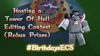 \\CLOSED\\ [ROBUX PRIZES] So I’m HOSTING my 2nd Final Tower of Hell Editing Contest (