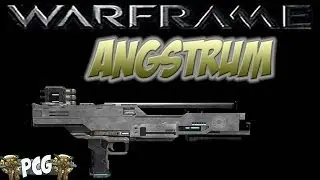 Warframe 13 ♠ Angstrum