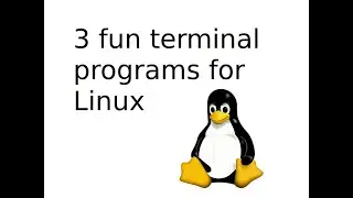 3 fun terminal programs for Linux