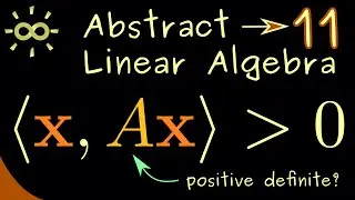 Abstract Linear Algebra 11 | Positive Definite Matrices [dark version]