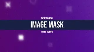 Image Masks Apple Motion Tutorial