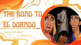 The Road to El Dorado (2000) Film Review
