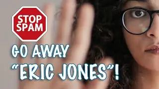 How to stop the Eric Jones spam emails!