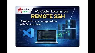 Step 3: VS Code | Extension in VS Code | Remote Explorer | Remote SSH   Config Ansible Controller