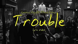 Trouble ft. Stash Rules (Official Lyric Video)