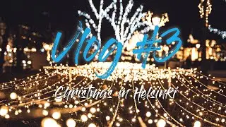Christmas Lights in Helsinki City | VLOG #3