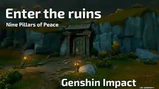 Enter the ruins - Nine Pillars of Peace - Genshin Impact