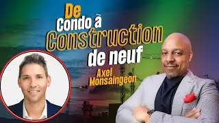De condo a la construction neuve Axel Monsaingeon
