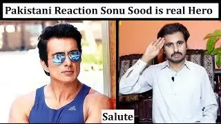The Real Hero Sonu Sood | Pakistani Reaction