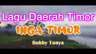 Inga Timor - Bobby  Tunya // Lagu Daerah Timor