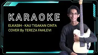 Cover by Tereza Fahlevi | Elkasih Kau tigakan cinta - (karaoke version)