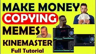 Creating Trending Memes using Kinemaster  Full Tutorial  Earn Money Online