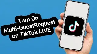How to Turn On Multi-Guest Request on TikTok LIVE