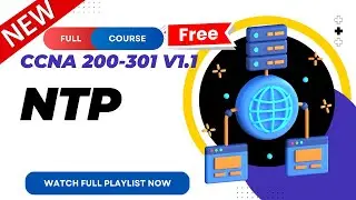 71. NTP | Network Time Protocol | CCNA 200-301 v1.1 | CCNA v1.1 | New CCNA Full Course | AjayKumawat