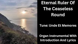 Eternal Ruler Of The Ceaseless Round (tune: Unde Et Memores) Organ Instrumental With Lyrics