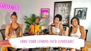 SEASON 3: Episode 6 - Turn Your Lemons Into Lemonade!