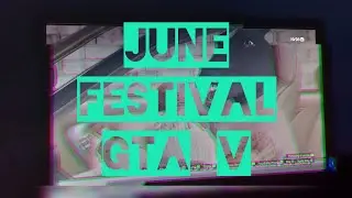June Festival ● GTAV