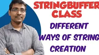 STRINGBUFFER CLASS|| STRING OBJECT CREATION USING STRINGBUFFER IN 4 WAYS || STRINGBUFFER METHODS
