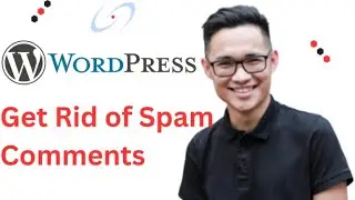 How to Get Rid of Spam Comments in Wordpress Full 2025 Guide