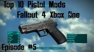 Top 10 Pistol Mods Fallout 4 Xbox One (XB1) Episode #6 #Fallout4 #Fallout4Mods #Fallout4Top10