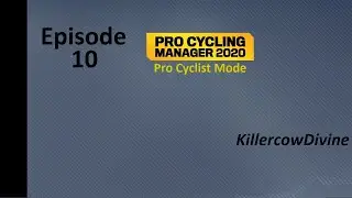 Pro Cycling Manager 2020 - Pro Cyclist Mode - Episode 10
