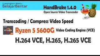 AMD Ryzen 5 5600G VEGA 7 Handbrake Transcoding / Compress Video Benchmark H.264 H.264 VCE, H.265 VCE