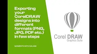 Exporting your CorelDRAW designs into different formats (PNG, JPG. PDF etc.) in few steps