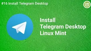 Cara Instal Telegram di Linux Mint | How to Install Telegram On Linux Mint