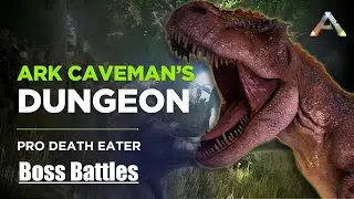 Ark Survival Caveman's Dungeon Boss Battles
