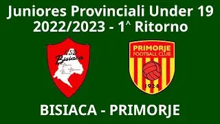 1 Ritorno  -- Bisiaca - Primorje -- Juniores Provinciali 2022/23