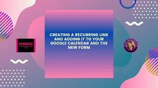 Creating Recurring Link and Adding to the Calendar and New Form