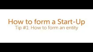How to form a Start-Up: How to form an entity