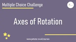 GCSE PE: Multiple Choice Challenge - Longitudinal Axis