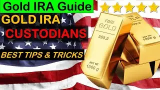 Gold IRA Custodians: The Role Of A Gold IRA Custodian? 