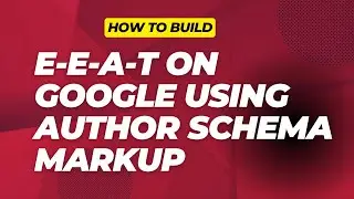Build E-E-A-T Using Author Schema Markup