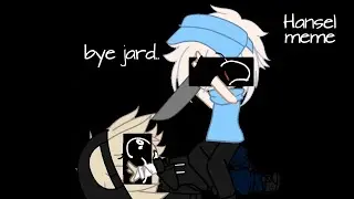 Hansel  meme evade ft:Jard and bobo