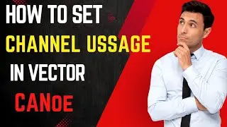 😕How to set Channel Usage in vector CANoe/CANalyzer?? 