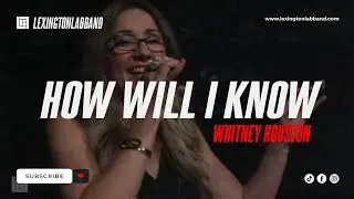 How Will I Know (Whitney Houston) | Lexington Lab Band