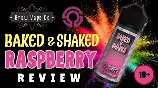 Baked & Shaked "Raspberry" From Braw Vape Co. | E-Liquid Review