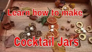 E132 Learn how to make Cocktail Jars